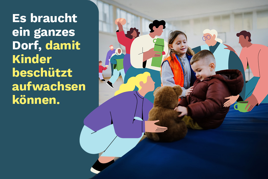 Illustriertes Bild mit Aufschrift: Es braucht ein ganzes Dorf, damit Kinder beschützt aufwachsen können.