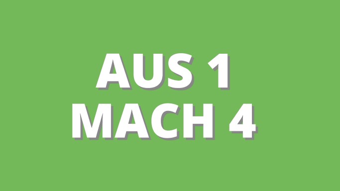 Aus 1 mach 4