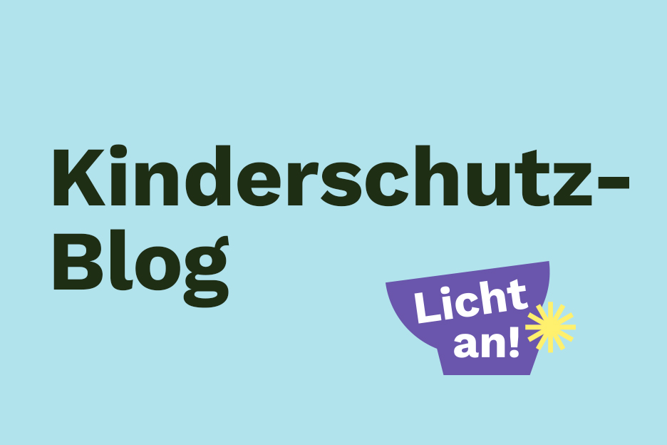 hellblaue Grafik mit Aufschrift "Kinderschutz-Blog" und "Licht an!"