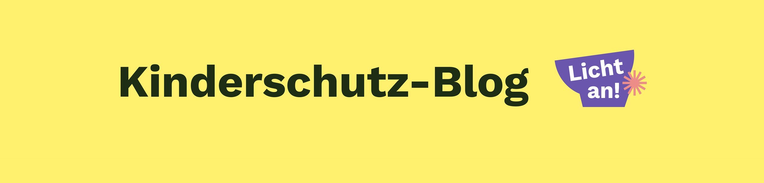 gelbe Grafik mit Aufschrift "Kinderschutz-Blog" und "Licht an!"